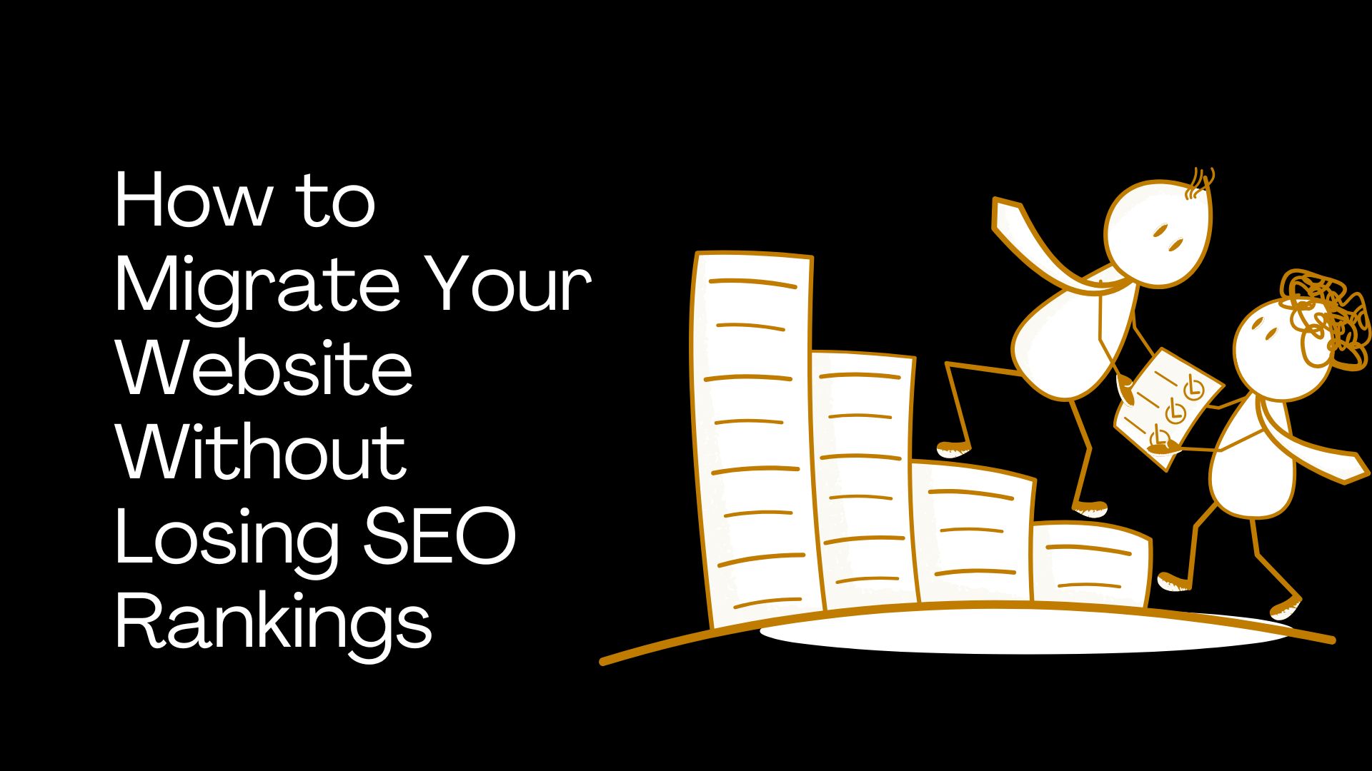 How to Migrate Your Website Without Losing SEO Rankings